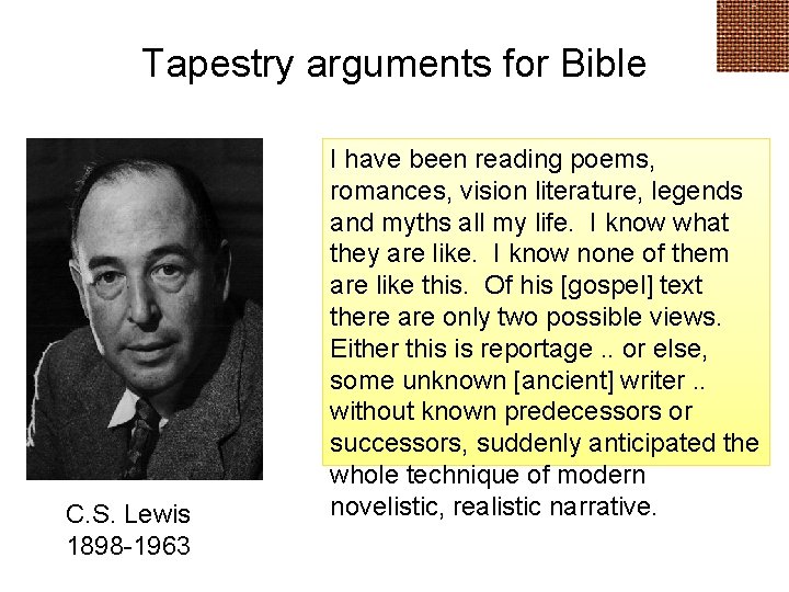 Tapestry arguments for Bible C. S. Lewis 1898 -1963 I have been reading poems,