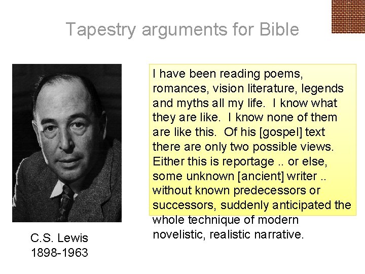 Tapestry arguments for Bible C. S. Lewis 1898 -1963 I have been reading poems,