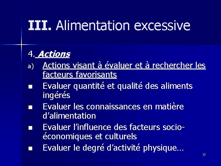 III. Alimentation excessive 4. Actions a) Actions visant à évaluer et à recher les