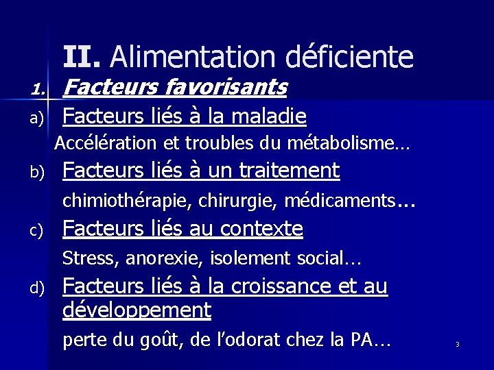 II. Alimentation déficiente 1. Facteurs favorisants a) Facteurs liés à la maladie Accélération et