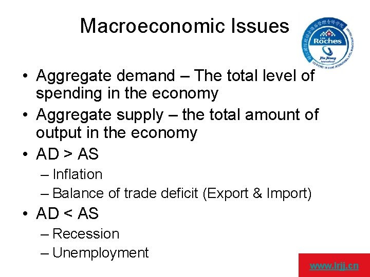 Macroeconomic Issues • Aggregate demand – The total level of spending in the economy