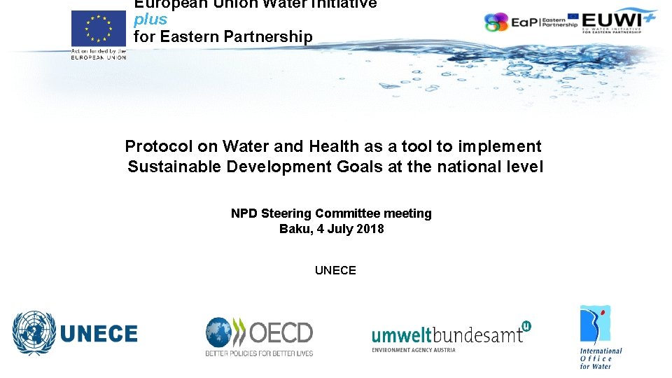 European Union Water Initiative plus for Eastern Partnership Protocol on Water and Health as European Union Water Initiative plus for Eastern Partnership Protocol on Water and Health as