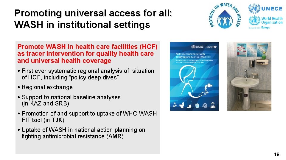 Promoting universal access for all: WASH in institutional settings Promote WASH in health care Promoting universal access for all: WASH in institutional settings Promote WASH in health care