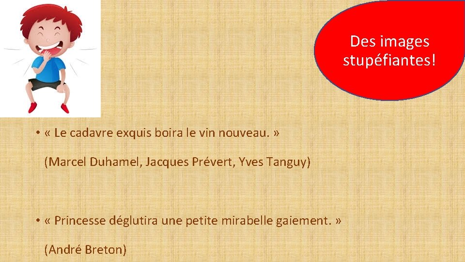 Des images stupéfiantes! • « Le cadavre exquis boira le vin nouveau. » (Marcel