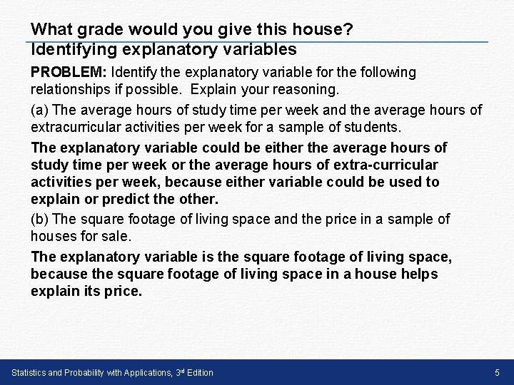 What grade would you give this house? Identifying explanatory variables PROBLEM: Identify the explanatory