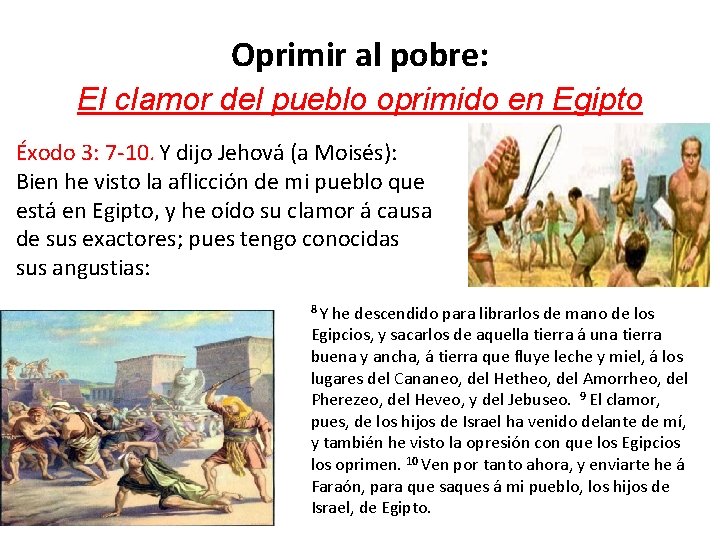 Oprimir al pobre: El clamor del pueblo oprimido en Egipto Éxodo 3: 7 -10. Oprimir al pobre: El clamor del pueblo oprimido en Egipto Éxodo 3: 7 -10.