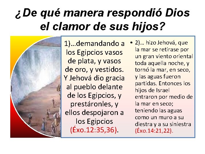 ¿De qué manera respondió Dios el clamor de sus hijos? 1)…demandando a • 2)… ¿De qué manera respondió Dios el clamor de sus hijos? 1)…demandando a • 2)…
