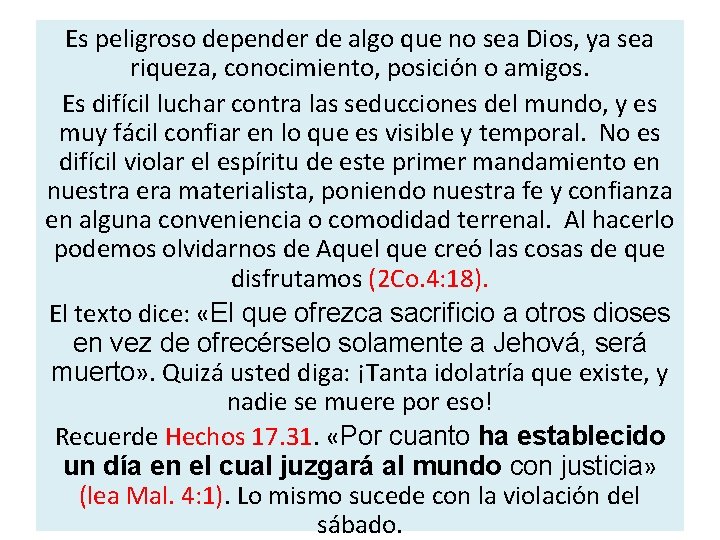 Es peligroso depender de algo que no sea Dios, ya sea riqueza, conocimiento, posición Es peligroso depender de algo que no sea Dios, ya sea riqueza, conocimiento, posición