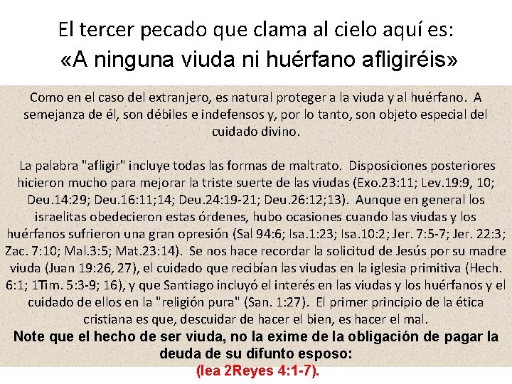 El tercer pecado que clama al cielo aquí es: «A ninguna viuda ni huérfano El tercer pecado que clama al cielo aquí es: «A ninguna viuda ni huérfano