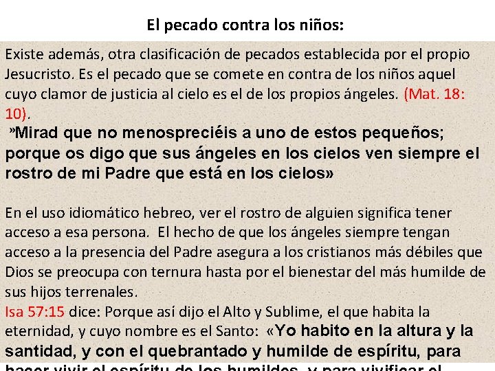 El pecado contra los niños: Existe además, otra clasificación de pecados establecida por el El pecado contra los niños: Existe además, otra clasificación de pecados establecida por el