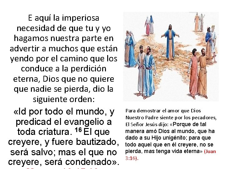 E aquí la imperiosa necesidad de que tu y yo hagamos nuestra parte en E aquí la imperiosa necesidad de que tu y yo hagamos nuestra parte en