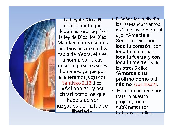 • El Señor Jesús dividió La Ley de Dios. El los 10 Mandamientos • El Señor Jesús dividió La Ley de Dios. El los 10 Mandamientos