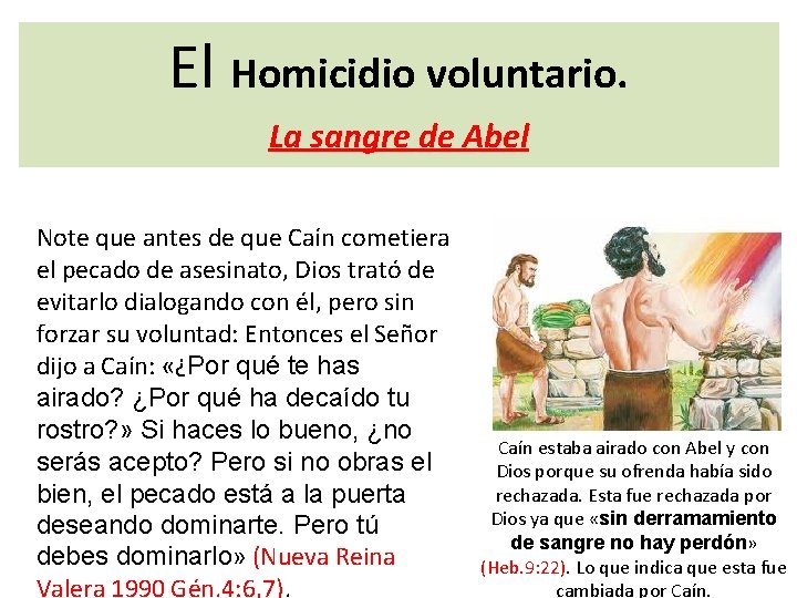 El Homicidio voluntario. La sangre de Abel Note que antes de que Caín cometiera El Homicidio voluntario. La sangre de Abel Note que antes de que Caín cometiera