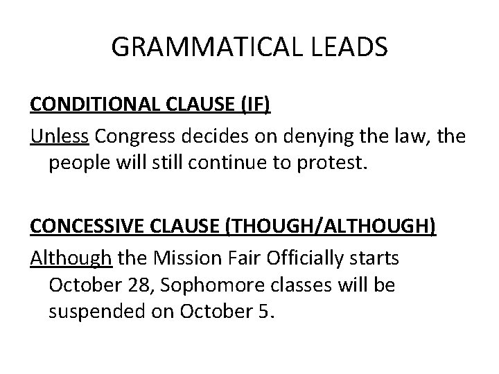 GRAMMATICAL LEADS CONDITIONAL CLAUSE (IF) Unless Congress decides on denying the law, the people