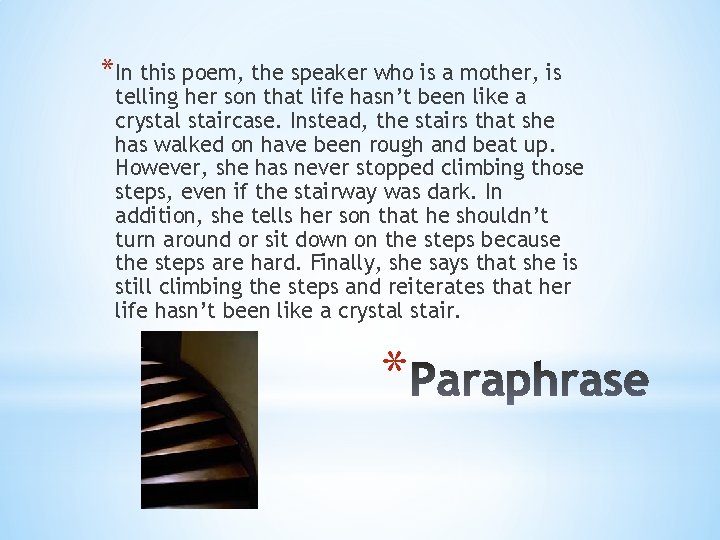 *In this poem, the speaker who is a mother, is telling her son that