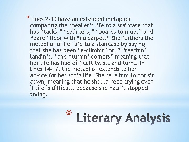 *Lines 2 -13 have an extended metaphor comparing the speaker’s life to a staircase