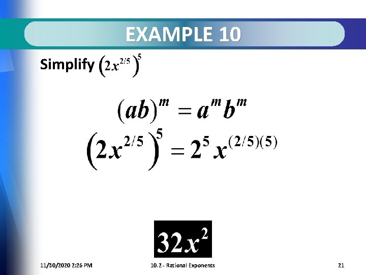 EXAMPLE 10 Simplify 11/30/2020 2: 26 PM 10. 2 - Rational Exponents 21 