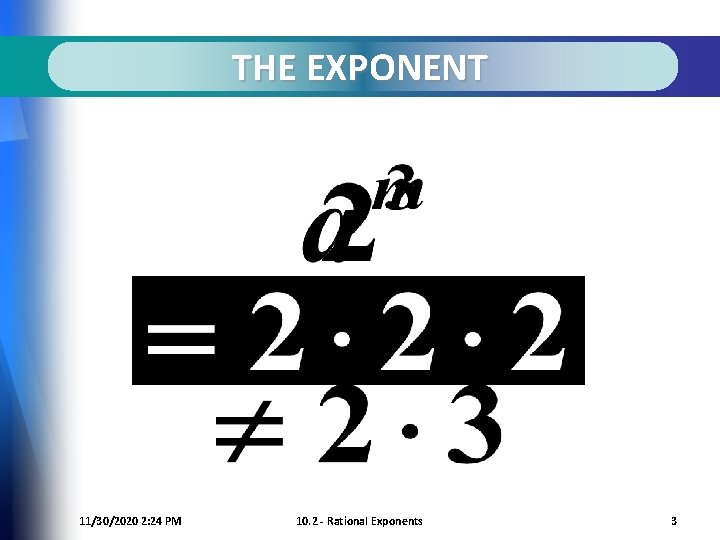 THE EXPONENT 11/30/2020 2: 24 PM 10. 2 - Rational Exponents 3 