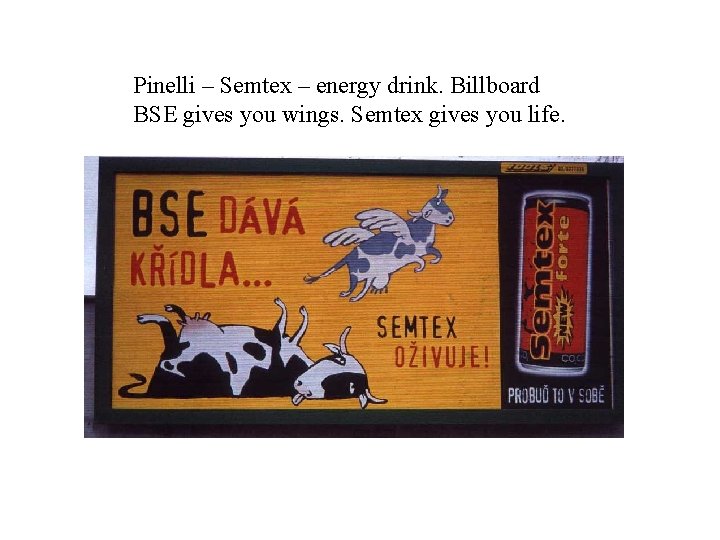 Pinelli – Semtex – energy drink. Billboard BSE gives you wings. Semtex gives you