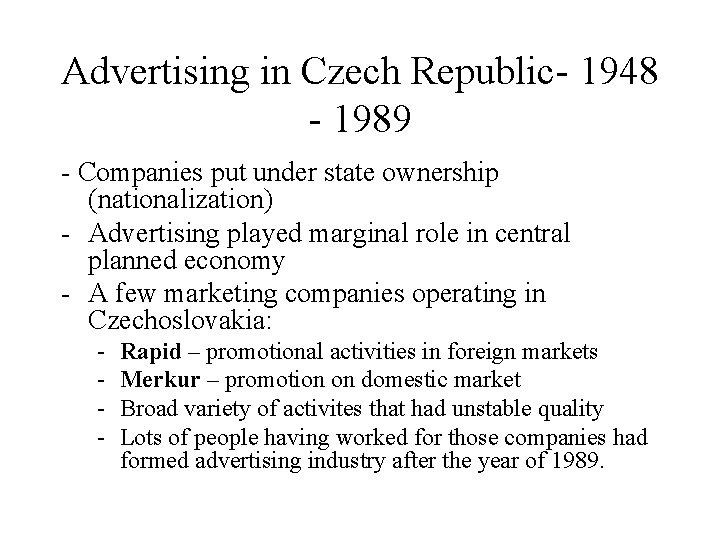 Advertising in Czech Republic- 1948 - 1989 - Companies put under state ownership (nationalization)