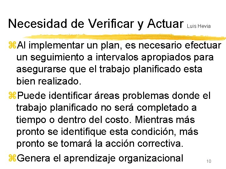 Necesidad de Verificar y Actuar Luis Hevia z. Al implementar un plan, es necesario Necesidad de Verificar y Actuar Luis Hevia z. Al implementar un plan, es necesario