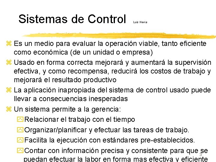 Sistemas de Control Luis Hevia z Es un medio para evaluar la operación viable, Sistemas de Control Luis Hevia z Es un medio para evaluar la operación viable,
