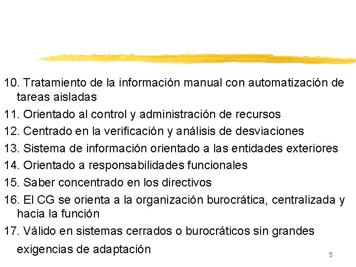 10. Tratamiento de la información manual con automatización de tareas aisladas 11. Orientado al 10. Tratamiento de la información manual con automatización de tareas aisladas 11. Orientado al
