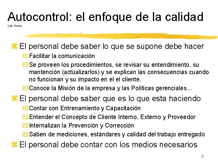Autocontrol: el enfoque de la calidad Luis Hevia z El personal debe saber lo Autocontrol: el enfoque de la calidad Luis Hevia z El personal debe saber lo