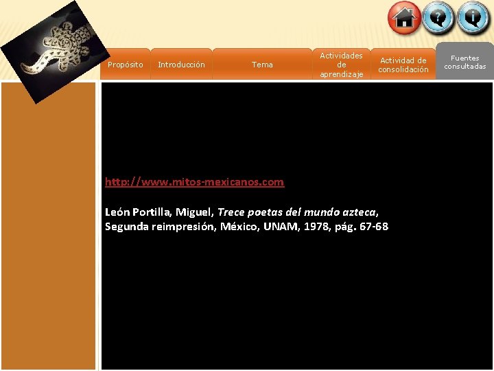 Propósito Introducción Tema Actividades de aprendizaje Actividad de consolidación http: //www. mitos-mexicanos. com León
