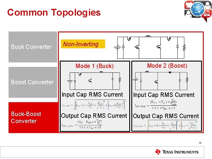 Common Topologies Buck Converter Non-Inverting Mode 1 (Buck) Mode 2 (Boost) Boost Converter Input Common Topologies Buck Converter Non-Inverting Mode 1 (Buck) Mode 2 (Boost) Boost Converter Input