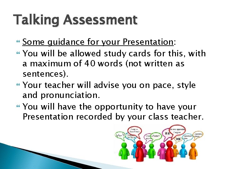 Talking Assessment Some guidance for your Presentation: You will be allowed study cards for Talking Assessment Some guidance for your Presentation: You will be allowed study cards for