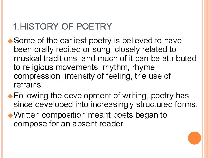 1. HISTORY OF POETRY u Some of the earliest poetry is believed to have