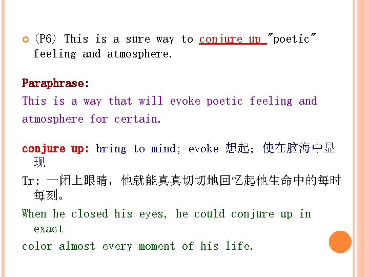  (P 6) This is a sure way to conjure up "poetic" feeling and