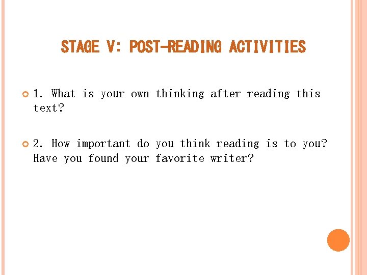 STAGE V: POST-READING ACTIVITIES 1. What is your own thinking after reading this text?