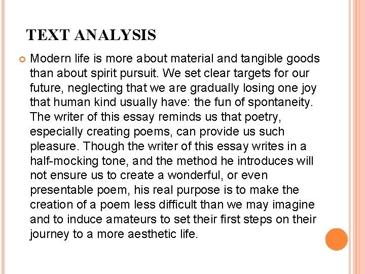  TEXT ANALYSIS Modern life is more about material and tangible goods than about