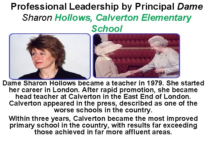 Professional Leadership by Principal Dame Sharon Hollows, Calverton Elementary School Dame Sharon Hollows became