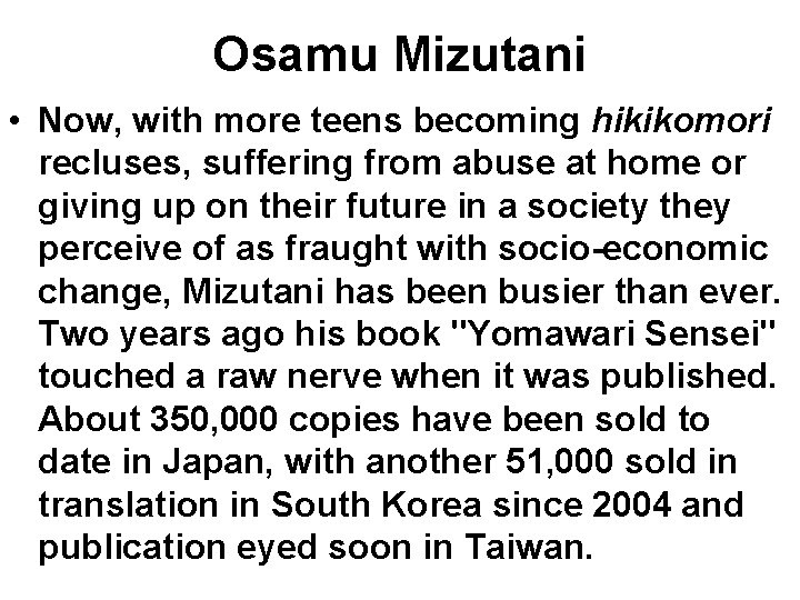 Osamu Mizutani • Now, with more teens becoming hikikomori recluses, suffering from abuse at