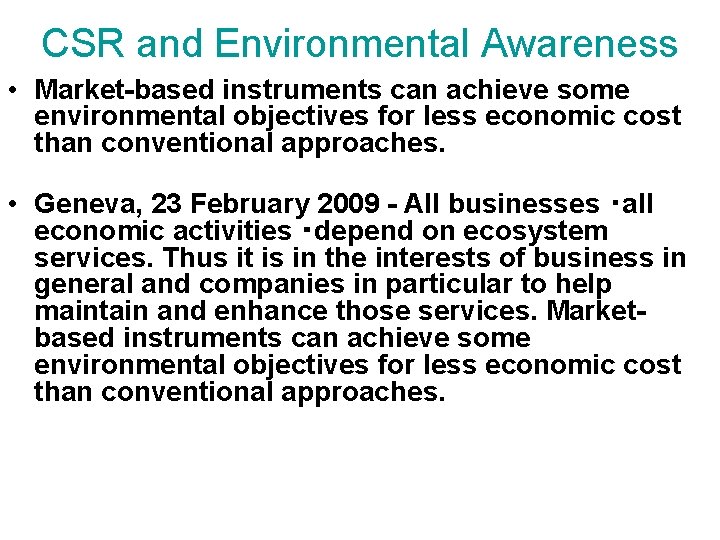 CSR and Environmental Awareness • Market-based instruments can achieve some environmental objectives for less