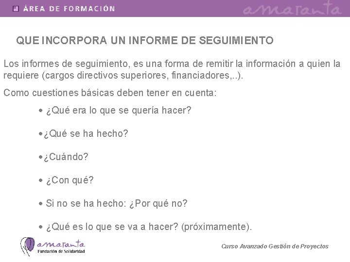 QUE INCORPORA UN INFORME DE SEGUIMIENTO Los informes de seguimiento, es una forma de