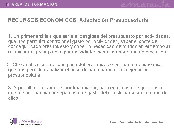 RECURSOS ECONÓMICOS. Adaptación Presupuestaria 1. Un primer análisis que sería el desglose del presupuesto