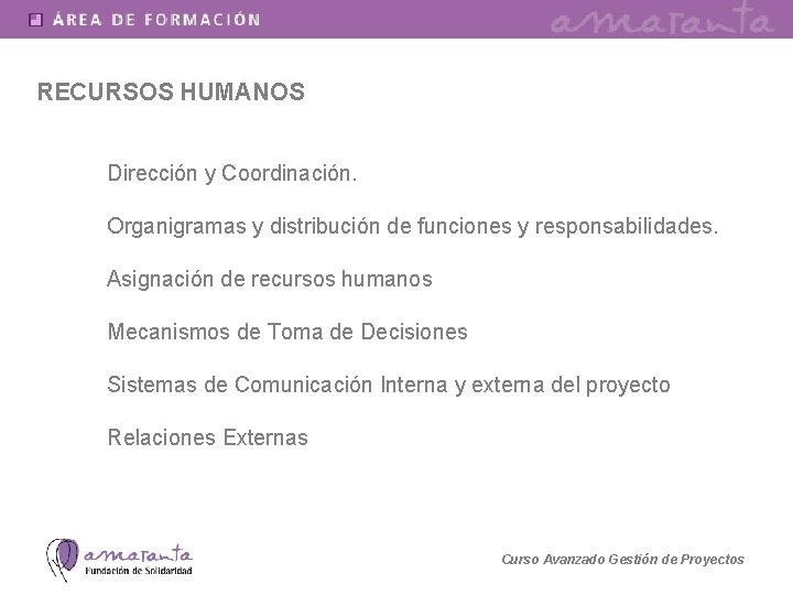 RECURSOS HUMANOS Dirección y Coordinación. Organigramas y distribución de funciones y responsabilidades. Asignación de