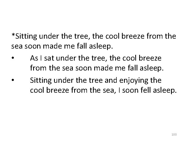 *Sitting under the tree, the cool breeze from the sea soon made me fall