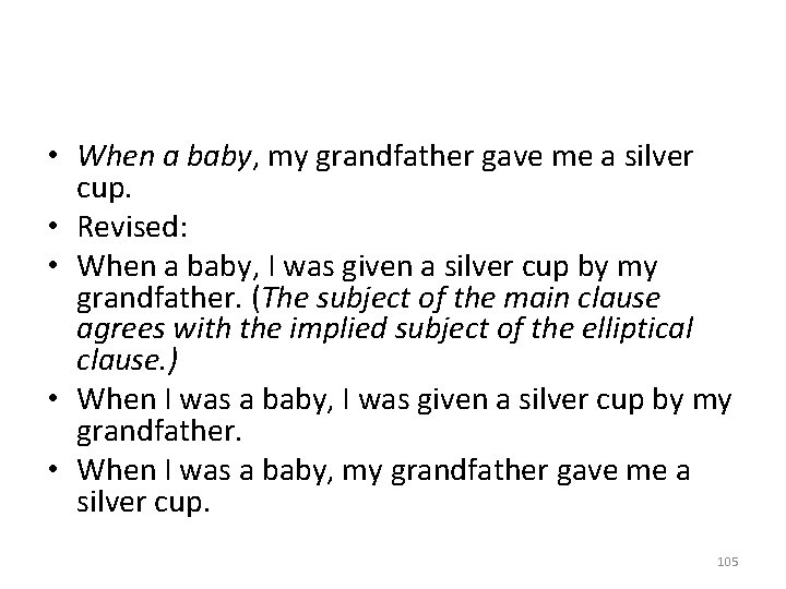  • When a baby, my grandfather gave me a silver cup. • Revised: