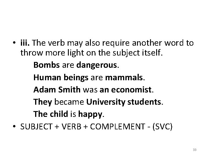  • iii. The verb may also require another word to throw more light