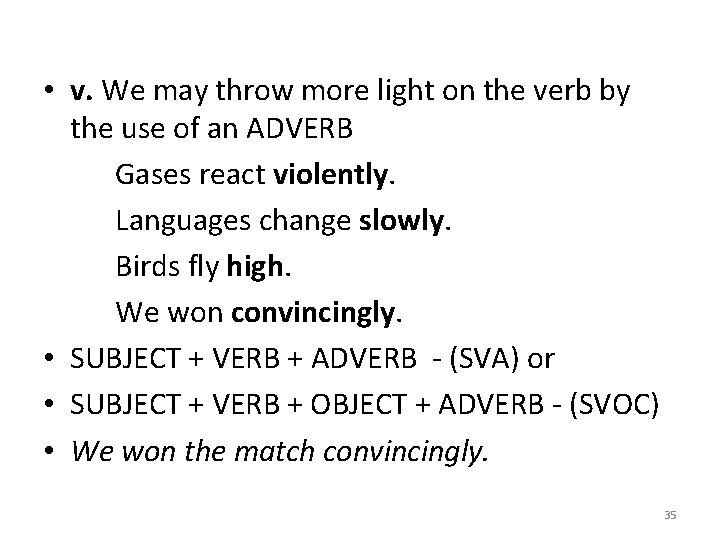  • v. We may throw more light on the verb by the use