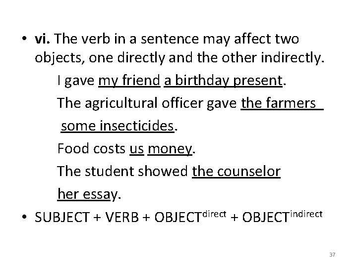 • vi. The verb in a sentence may affect two objects, one directly