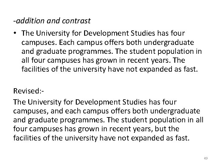 -addition and contrast • The University for Development Studies has four campuses. Each campus