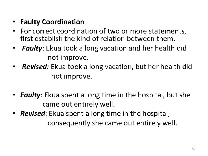 • Faulty Coordination • For correct coordination of two or more statements, first