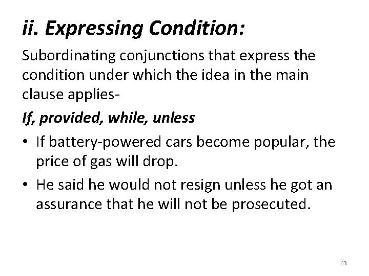 ii. Expressing Condition: Subordinating conjunctions that express the condition under which the idea in