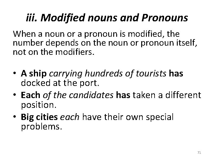 iii. Modified nouns and Pronouns When a noun or a pronoun is modified, the